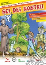 Sei dei nostri! libro