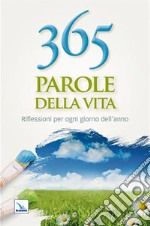 365 parole della vita. Riflessioni per ogni giorno dell'anno