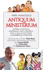 Antiquum Ministerium. Lettera apostolica in forma di «Motu proprio» con la quale si istituisce il ministero di Catechista libro