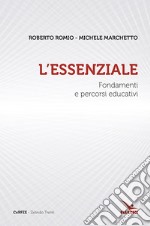 L'essenziale. Fondamenti e percorsi educativi libro