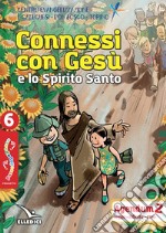 Passodopopasso. Agendum. Vol. 6: Connessi con Gesù e lo Spirito Santo libro