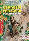 Passodopopasso. Agendum. Vol. 6: Connessi con Gesù e lo Spirito Santo libro di Centro evangelizzazione e catechesi «don Bosco» (cur.)