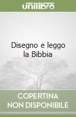 Disegno e leggo la Bibbia