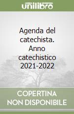 Agenda del catechista. Anno catechistico 2021-2022 libro