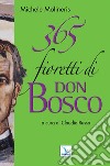 365 fioretti di Don Bosco libro