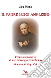 Il padre Luigi Anglesio. Lineamenti biografici libro di Piano Lino