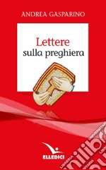 Lettere sulla preghiera libro