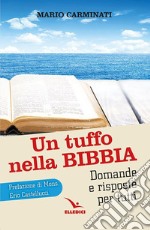 Un tuffo nella Bibbia. Domande e risposte per tutti libro