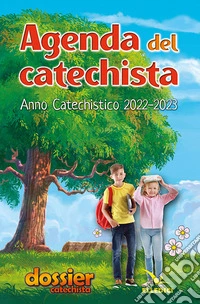 Agenda del catechista. Anno catechistico 2022-2023 libro