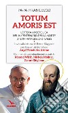 Totum amoris est. Lettera apostolica nel IV centenario della morte di San Francesco di Sales libro