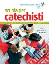 Scuola per catechisti. Schede per la formazione personale e di gruppo. Indicazioni per laboratori catechistici libro di Centro evangelizzazione e catechesi «don Bosco» (cur.)