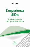 L'esperienza di Dio. Brevi saggi della spiritualità cristiana libro