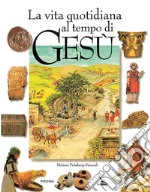 La vita quotidiana al tempo di Gesù libro