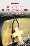 Il Credo e il Padre nostro. Il primo dono della Chiesa ai cristiani libro