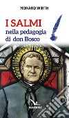 I salmi nella pedagogia di don Bosco libro