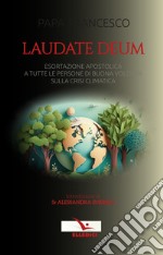 Laudate Deum. Esortazione apostolica a tutte le persone di buona volontà sulla crisi climatica libro