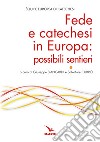 Fede e catechesi in Europa: possibili sentieri libro