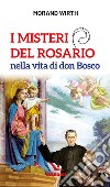 I misteri del rosario nella vita di don Bosco libro