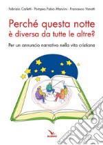 Perché questa notte è diversa da tutte le altre notti? Per un annuncio narrativo nella vita cristiana libro