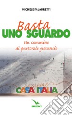 Basta uno sguardo. Un cammino di pastorale giovanile