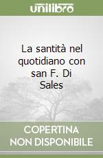 La santità nel quotidiano con san F. Di Sales libro