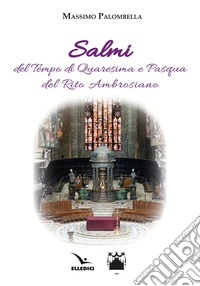 Salmi del Tempo di Quaresima e Pasqua del Rito Ambrosiano libro