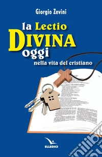 La lectio divina oggi nella vita del cristiano libro