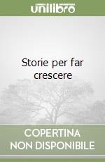 Storie per far crescere libro