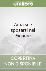 Amarsi e sposarsi nel Signore libro