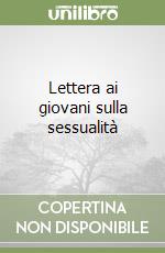 Lettera ai giovani sulla sessualità