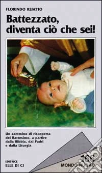 Battezzato, diventa ciò che sei!