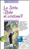 Le Sette. Sfida ai cristiani? libro