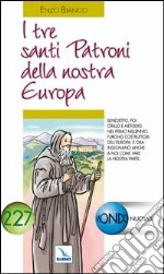 I tre santi patroni della nostra Europa. Benedetto, poi Cirillo e Metodio libro