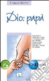 Dio: papà libro di Refatto Florindo