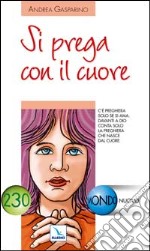 Si prega con il cuore libro