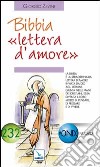 Bibbia «lettera d'amore». La Bibbia giunta nelle mani dei cristiani diventa il loro modo di pregare e di vivere libro