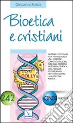 Bioetica e cristiani libro