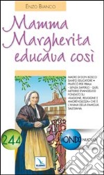 Mamma Margherita educava così libro