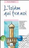 L'Islam qui fra noi libro