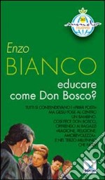 Educare come Don Bosco? libro