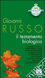 Il testamento biologico. Quando è lecito sospendere le cure? Si può interrompere l'alimentazione o l'idratazione? libro