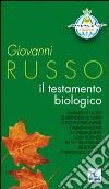 Il testamento biologico. Quando è lecito sospendere le cure? Si può interrompere l'alimentazione o l'idratazione? libro