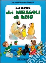 Alla scoperta dei miracoli di Gesù libro