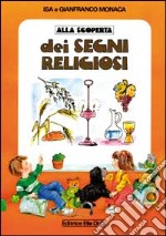 Alla scoperta dei segni religiosi libro