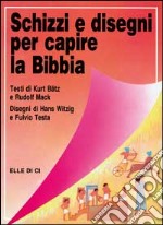 Schizzi e disegni per capire la Bibbia libro