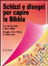 Schizzi e disegni per capire la Bibbia libro