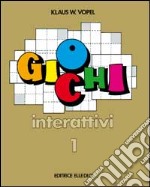 Giochi interattivi. Vol. 1 libro