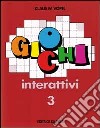 Giochi interattivi. Vol. 3 libro