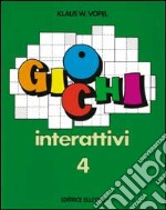 Giochi interattivi. Vol. 4 libro