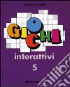 Giochi interattivi. Vol. 5 libro di Vopel Klaus W.